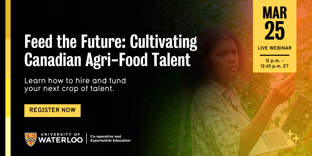 Register now: Feed the future: cultivating Canadian agri-food talent with UWaterloo Co-op